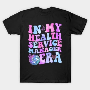 Groovy In My Health Service Manager Era T-Shirt